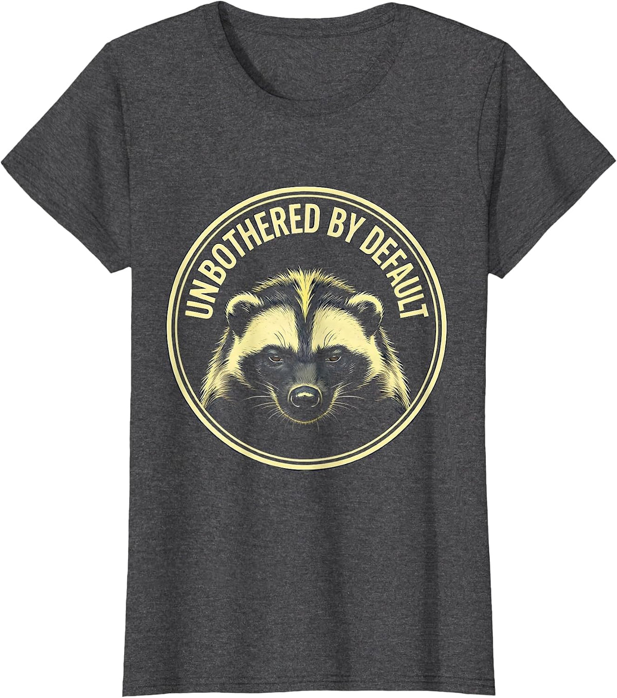 Women's Unbothered By Default Funny Honey Badger Animal Humor Emblem T-Shirt - Dark Heather Grey