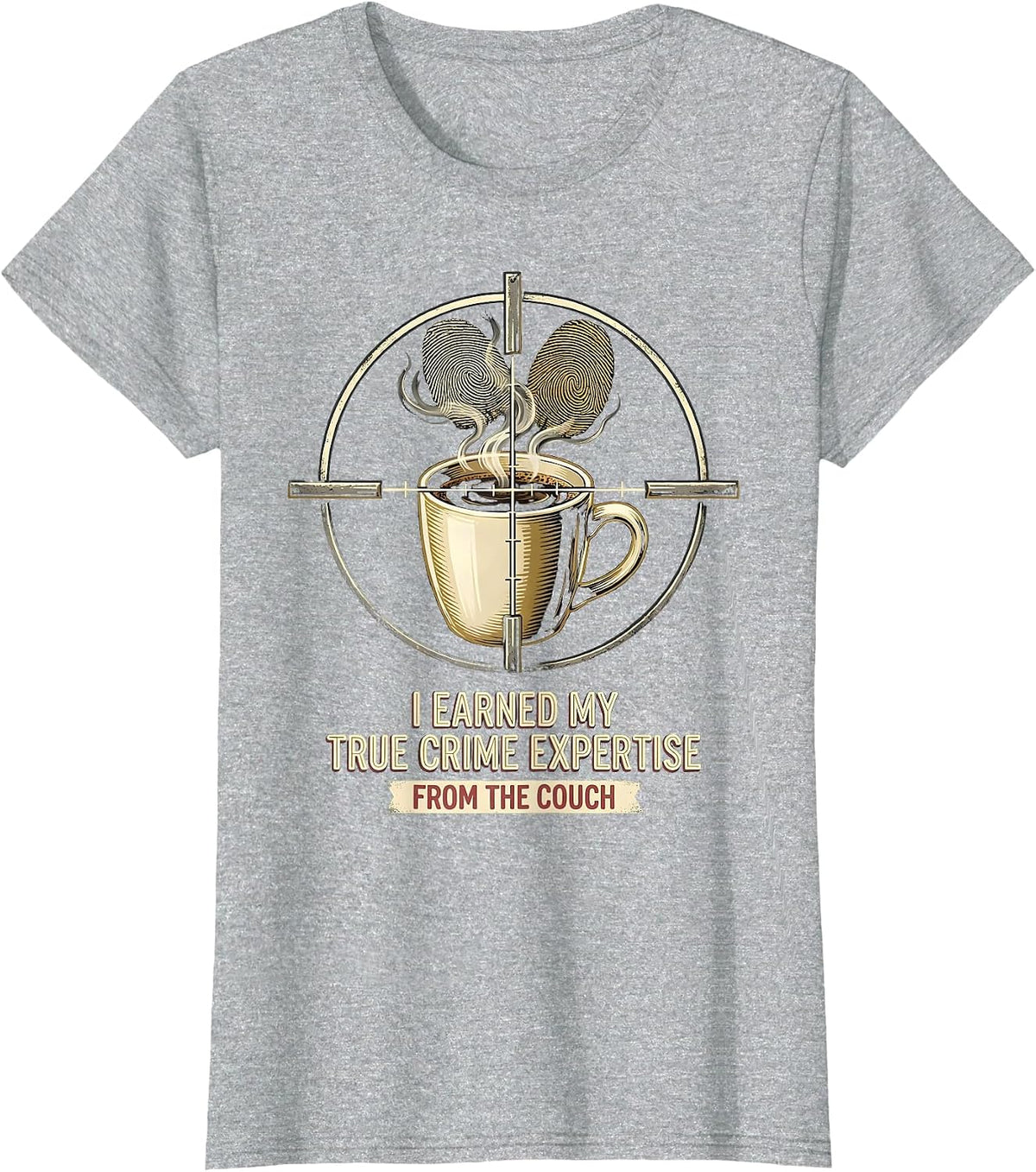 I Earned My True Crime Expertise From The Couch True Crime T-Shirt - Heather Grey