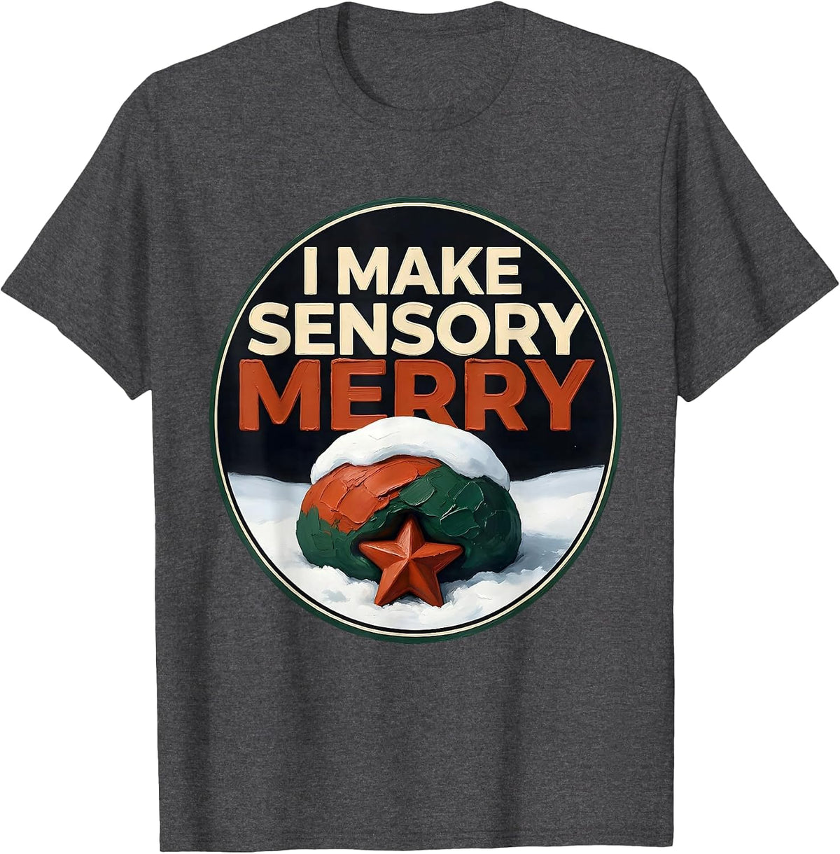 I Make Sensory Merry Occupational Therapist Christmas T-Shirt - Dark Heather Grey
