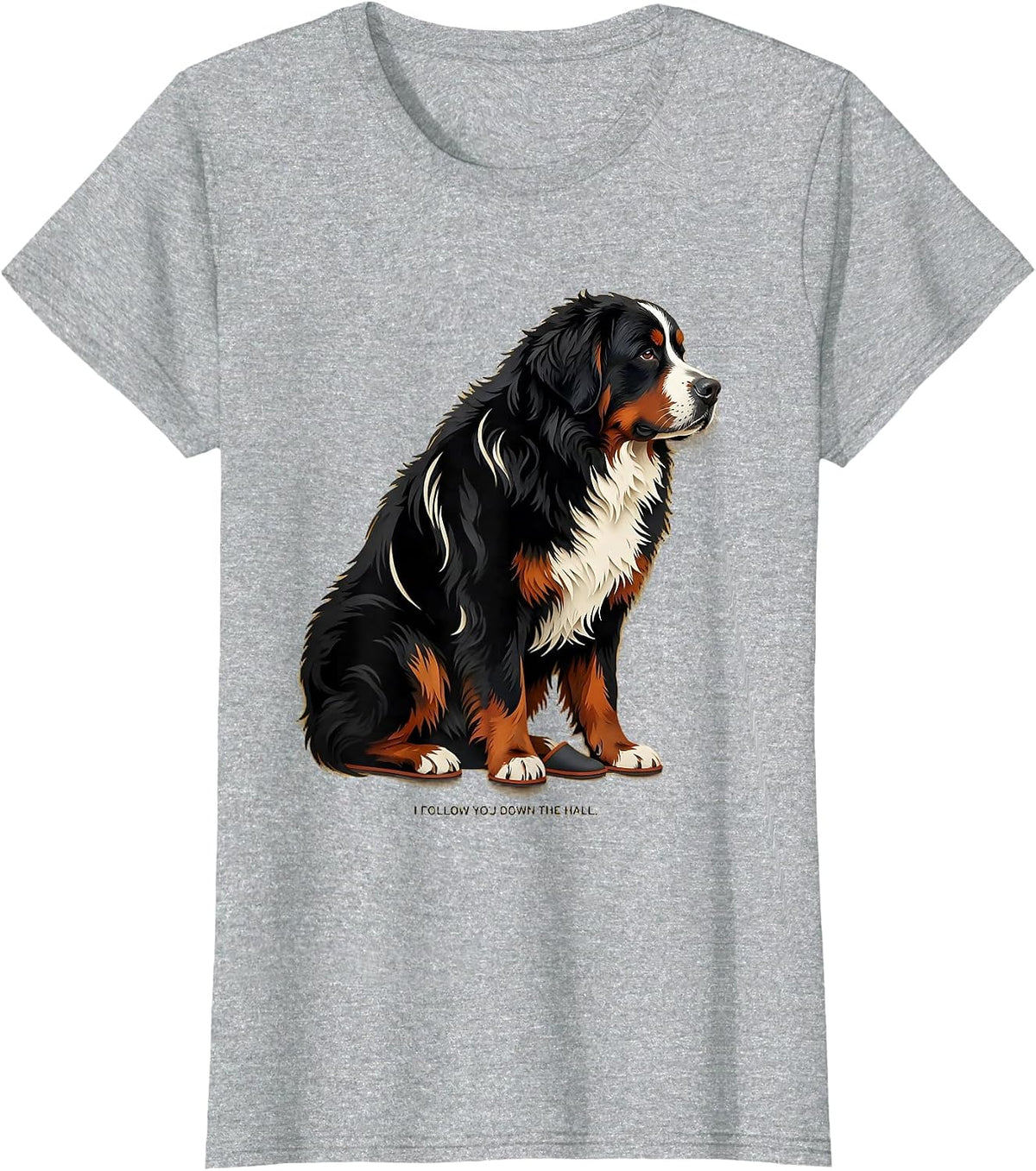 Women's I Follow You Down The Hall Funny Bernese Mountain Dog Lover T-Shirt - Heather Grey