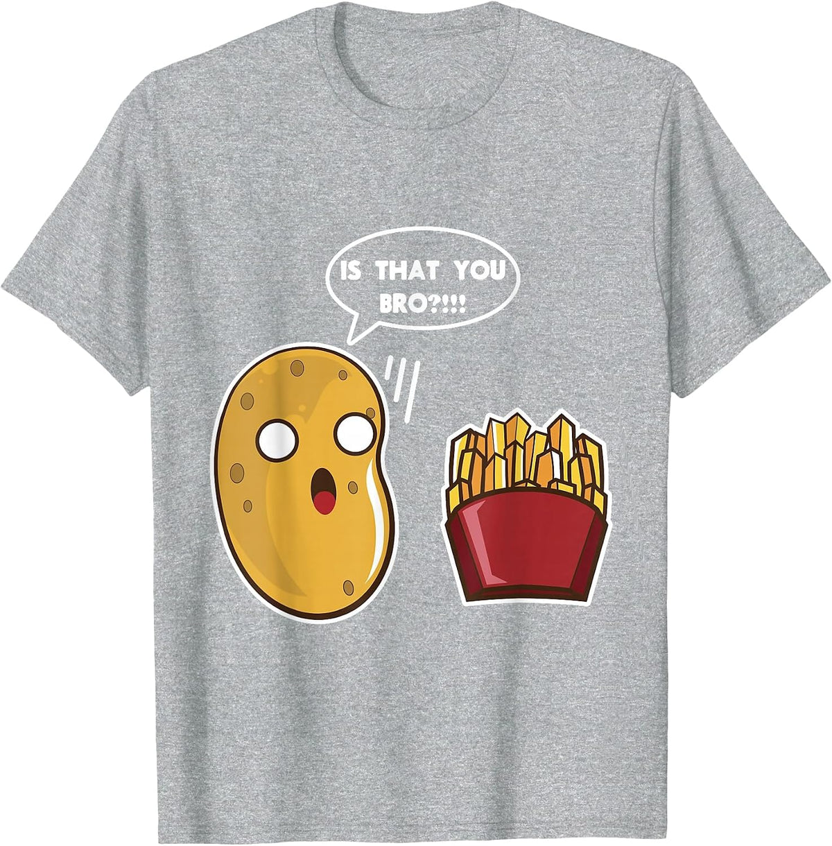 is that You Bro Potato T Shirt, French Fry Shirt, Potato Tee T-Shirt - Heather Grey