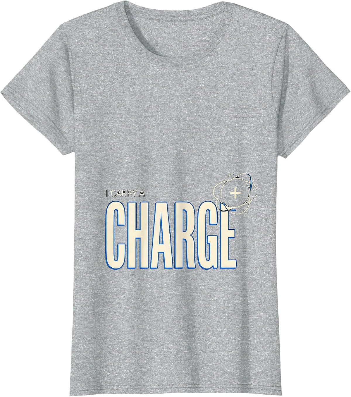 I Carry A Charge Funny Science Chemistry Physics Humor T-Shirt - Heather Grey