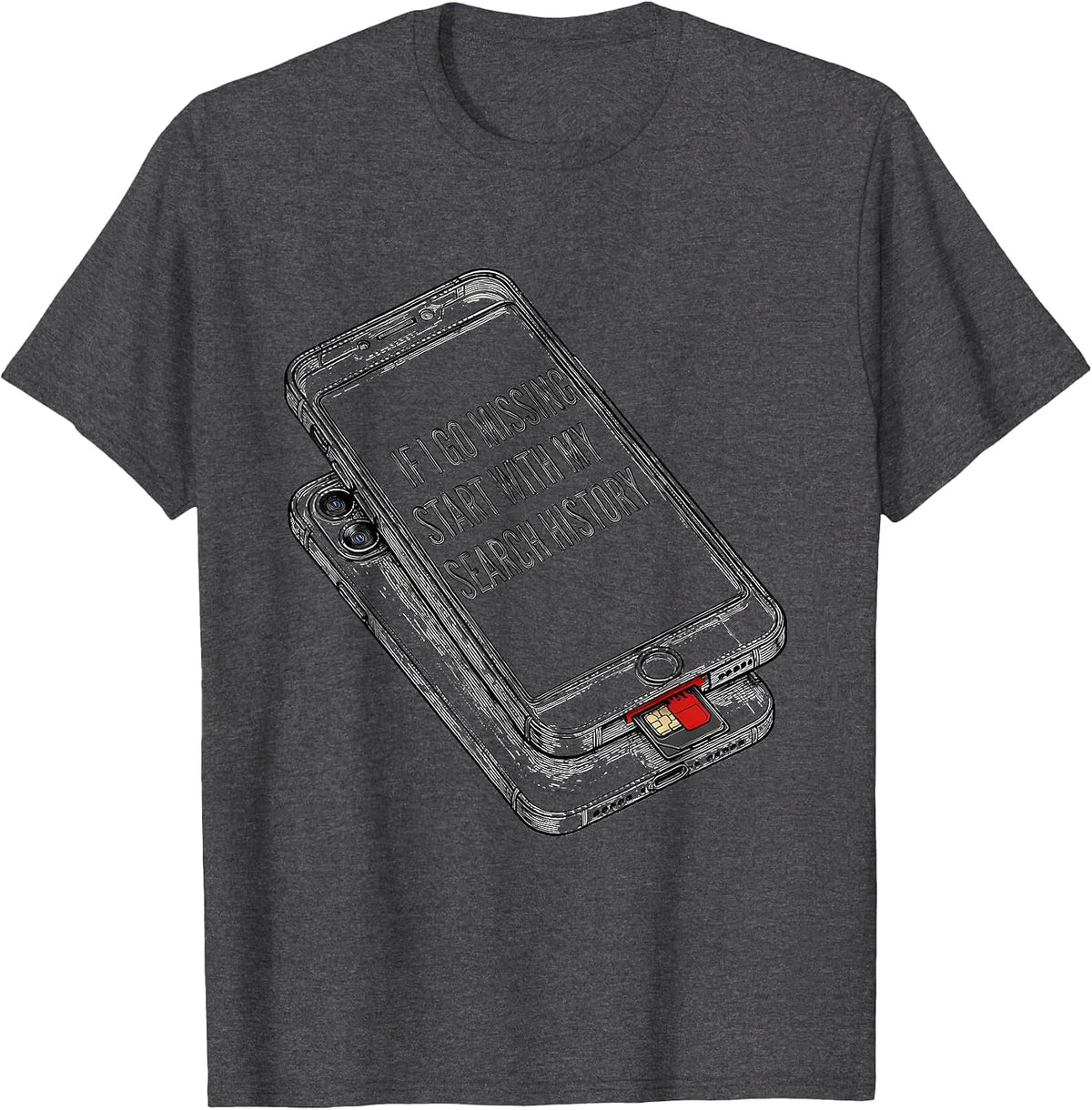 If I Go Missing, Start With My Search History True Crime T-Shirt - Dark Heather Grey