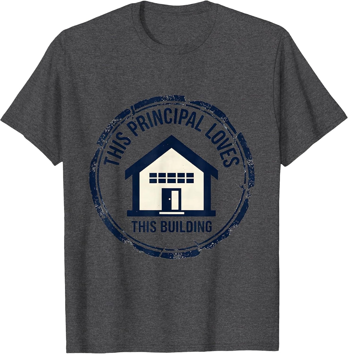 This Principal Loves This Building Funny Principal T-Shirt - Dark Heather Grey