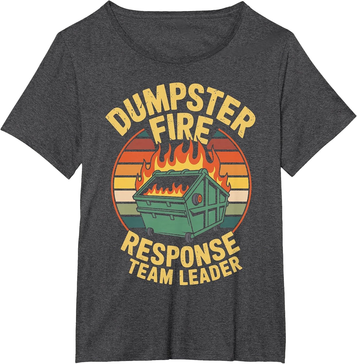 Dumpster Fire Response Team Leader T-Shirt - Dark Heather Grey