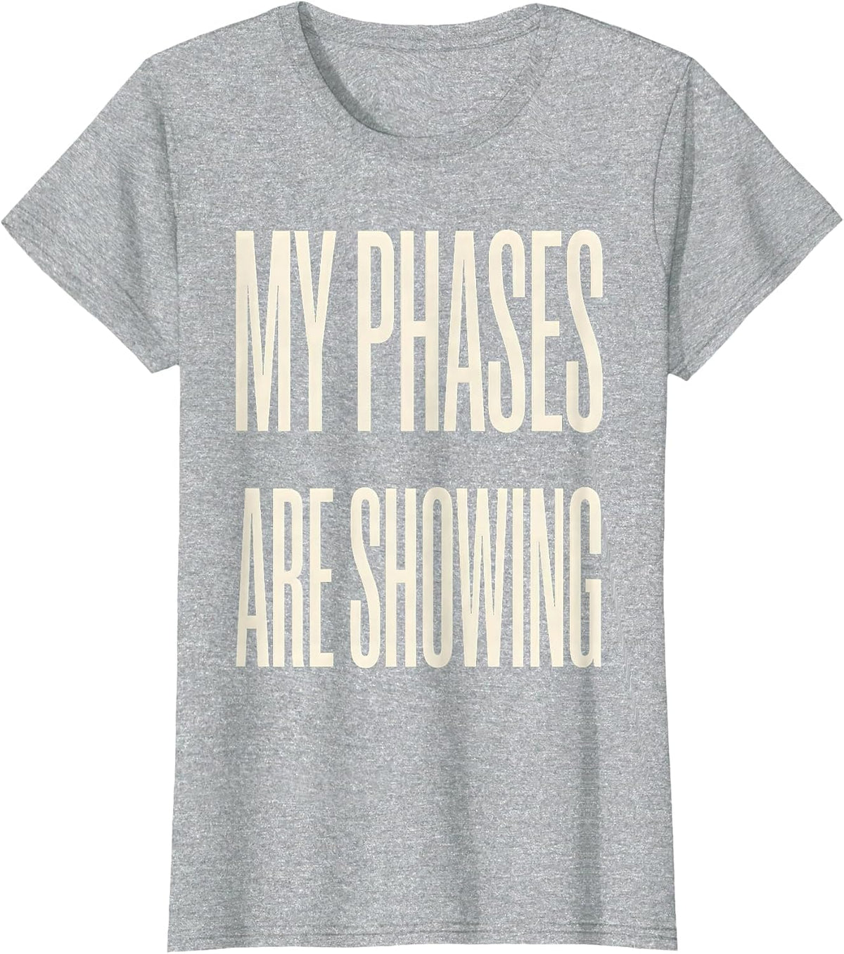 My Phases Are Showing Celestial Lunar Cycle Astronomy T-Shirt - Heather Grey