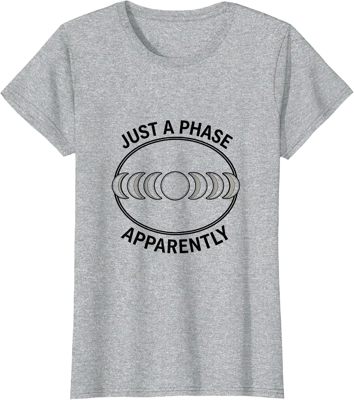 Women's Just A Phase Apparently Celestial Moon Phase Astronomy Gift T-Shirt - Heather Grey