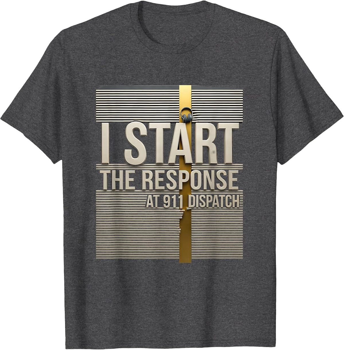 I Start The Response At 911 Dispatch New Wave Tribute T-Shirt - Dark Heather Grey