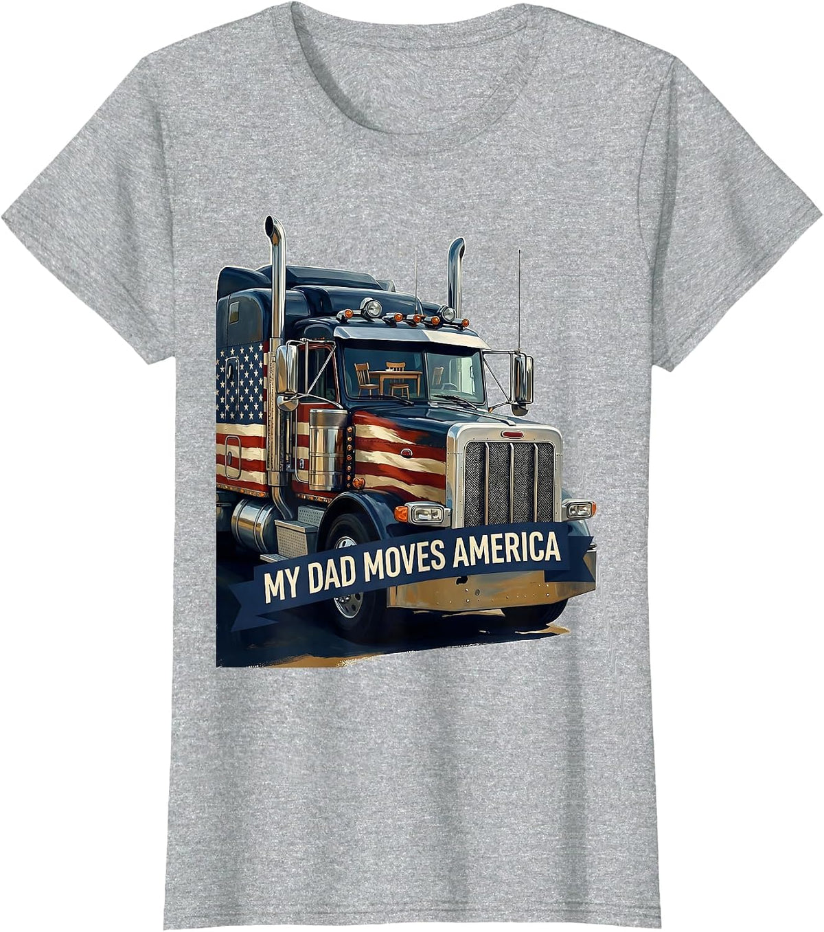 MY DAD MOVES AMERICA Patriotic Semi Truck Driver Union T-Shirt - Heather Grey
