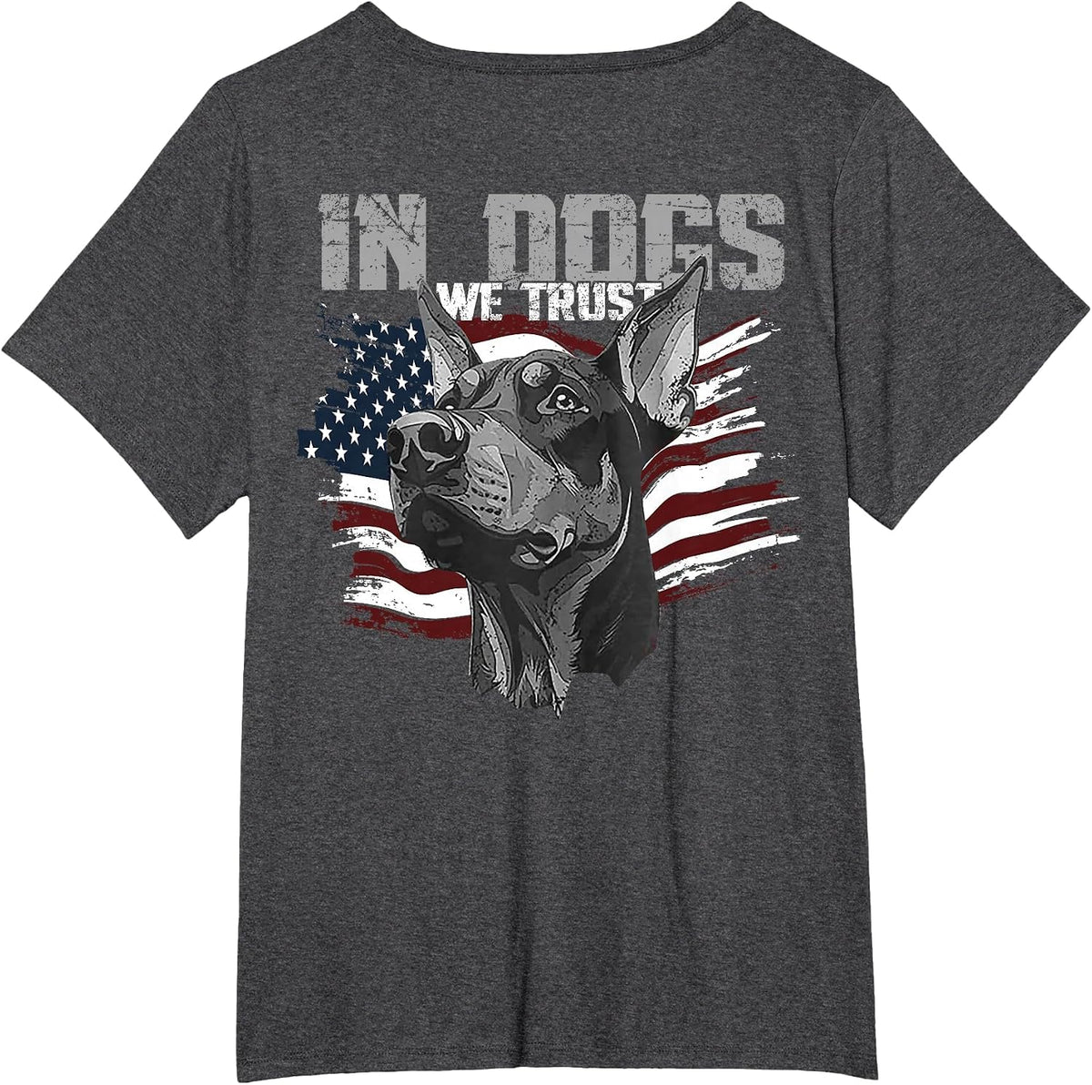 Doberman Pinscher in Dogs We Trust (on Back) T-Shirt - Dark Heather Grey