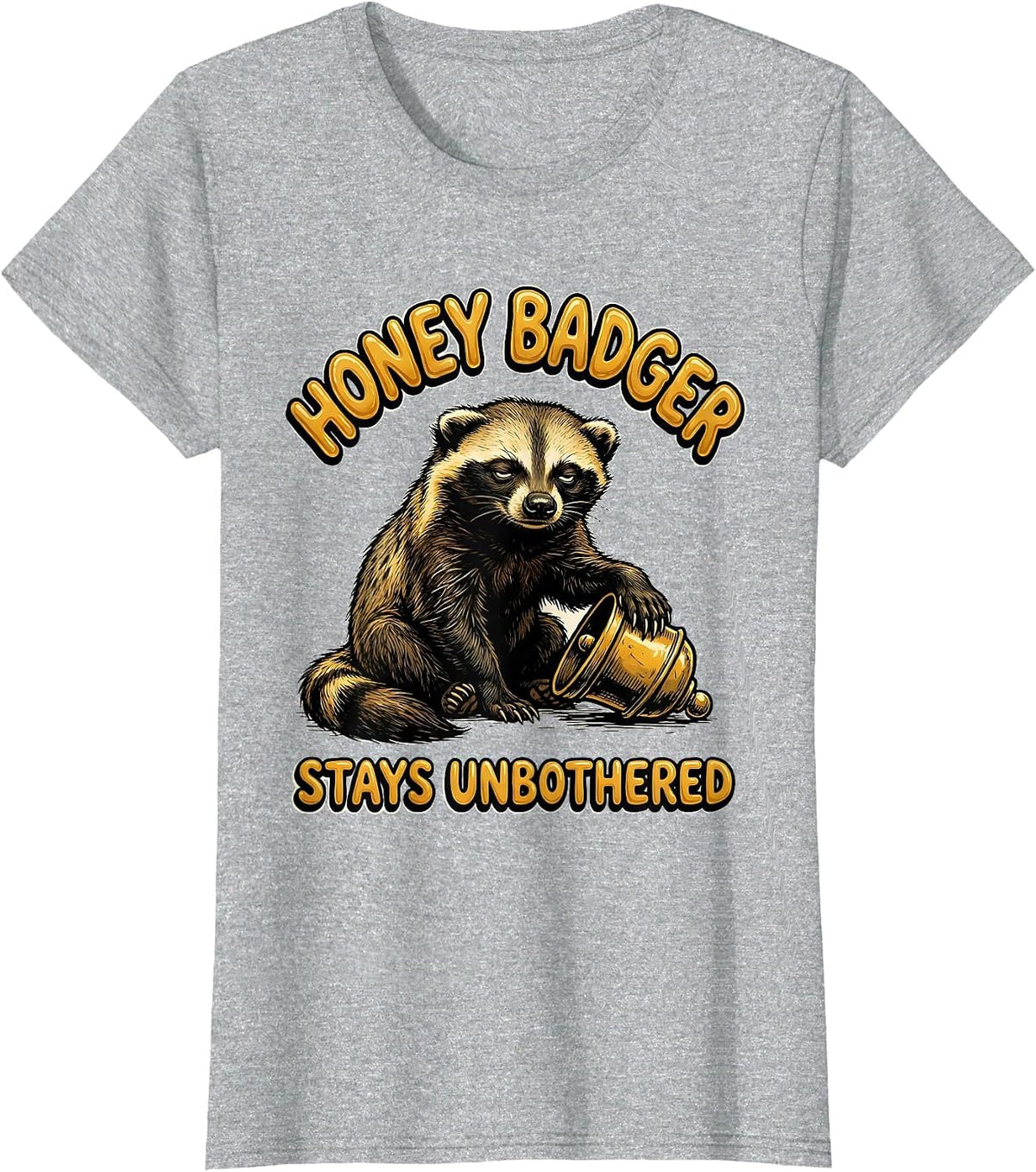 Honey Badger Stays Unbothered Funny Animal Meme Humor T-Shirt, Women, Heather Grey, XX-Large - As Pictured