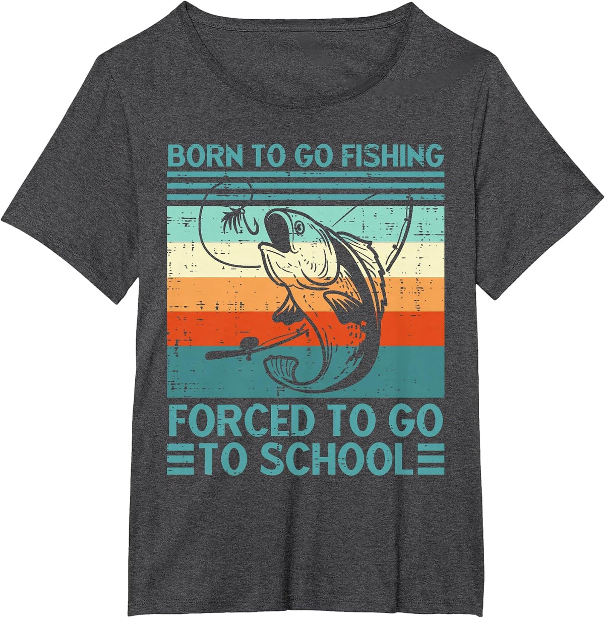 Born to Go Fishing Forced School Funny Men Women Kids Boys T-Shirt - Dark Heather Grey