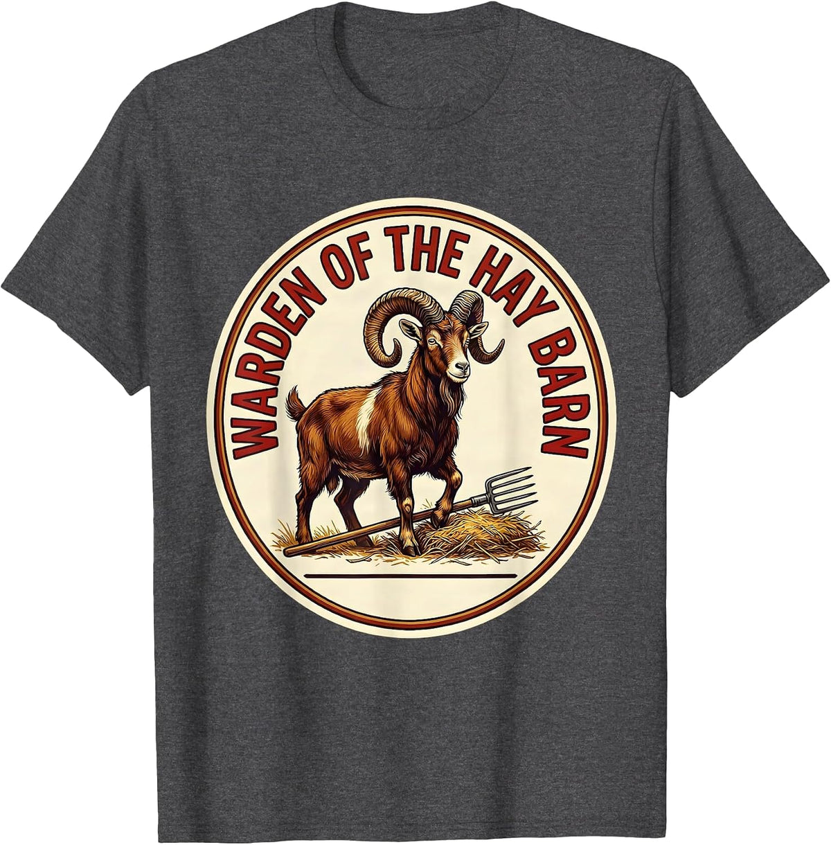 Men's Warden Of The Hay Barn Funny Goat Owner Farm Humor T-Shirt - Dark Heather Grey