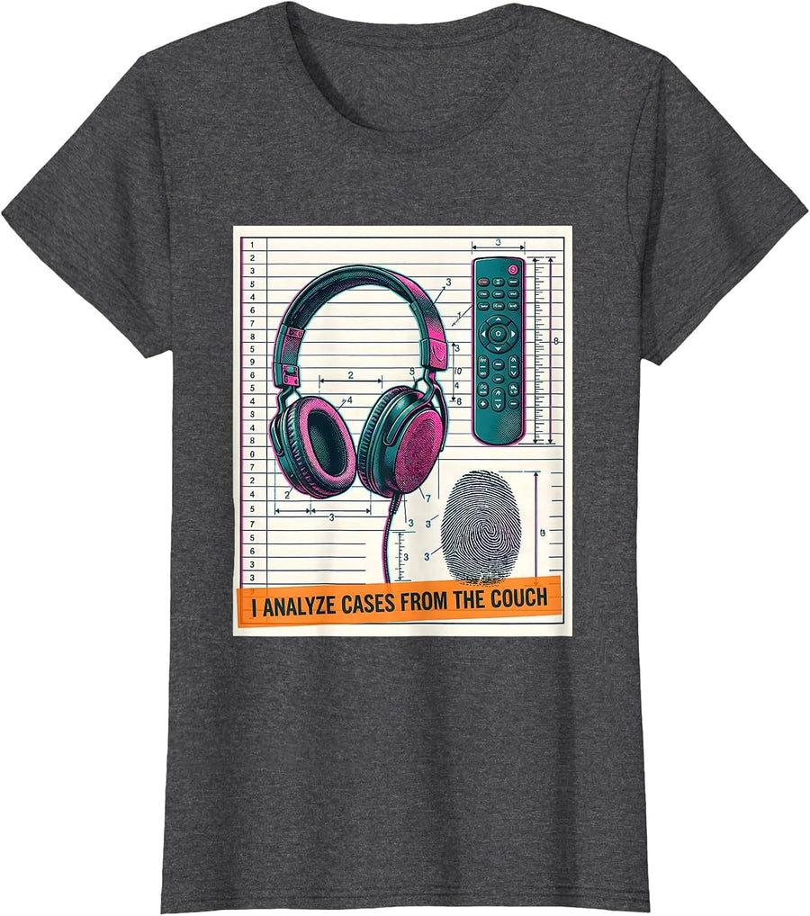 Women's I Analyze Cases From The Couch Funny True Crime Fan T-Shirt - Dark Heather Grey