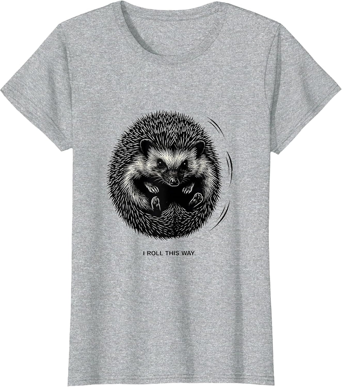 I Roll This Way Cute Hedgehog Lover Funny Animal Humor T-Shirt - Heather Grey
