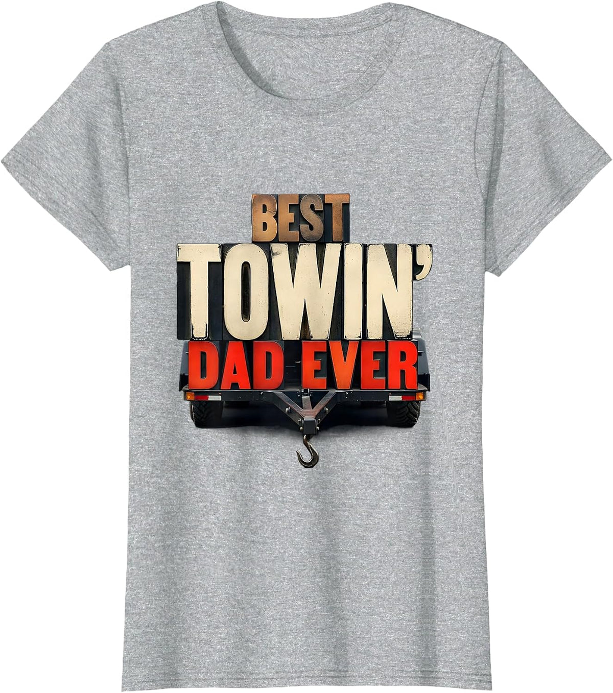 Best Towin Dad Ever Wood Type Trucker Dad Father s Day Gift T-Shirt - Heather Grey