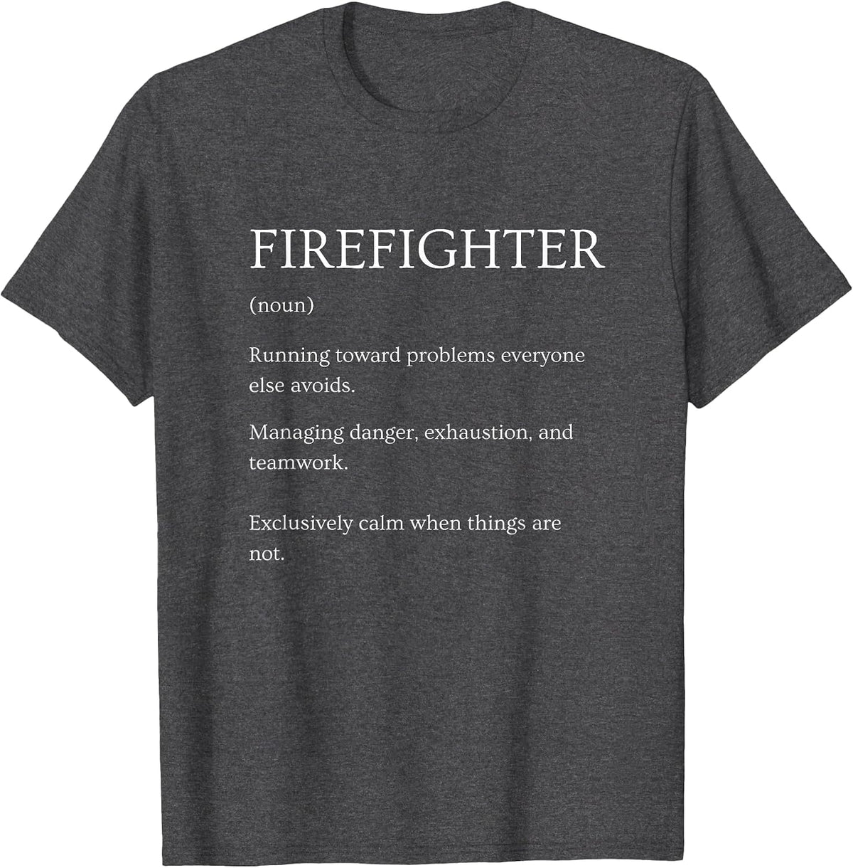 Funny Firefighter Definition Sarcastic Dictionary T-Shirt - Dark Heather Grey