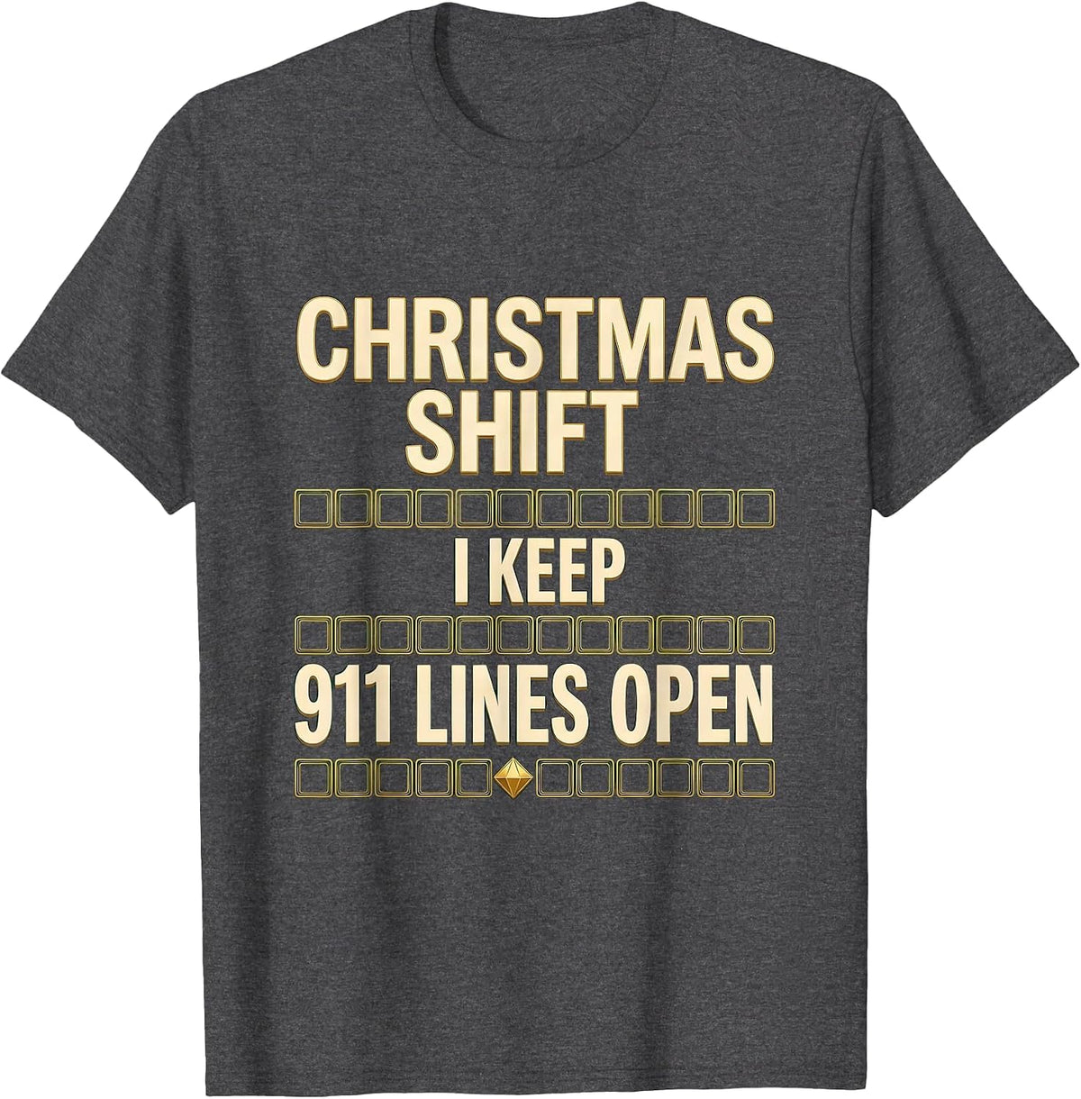 Men's Christmas Shift I Keep 911 Lines Open Funny Dispatcher Gift T-Shirt - Dark Heather Grey