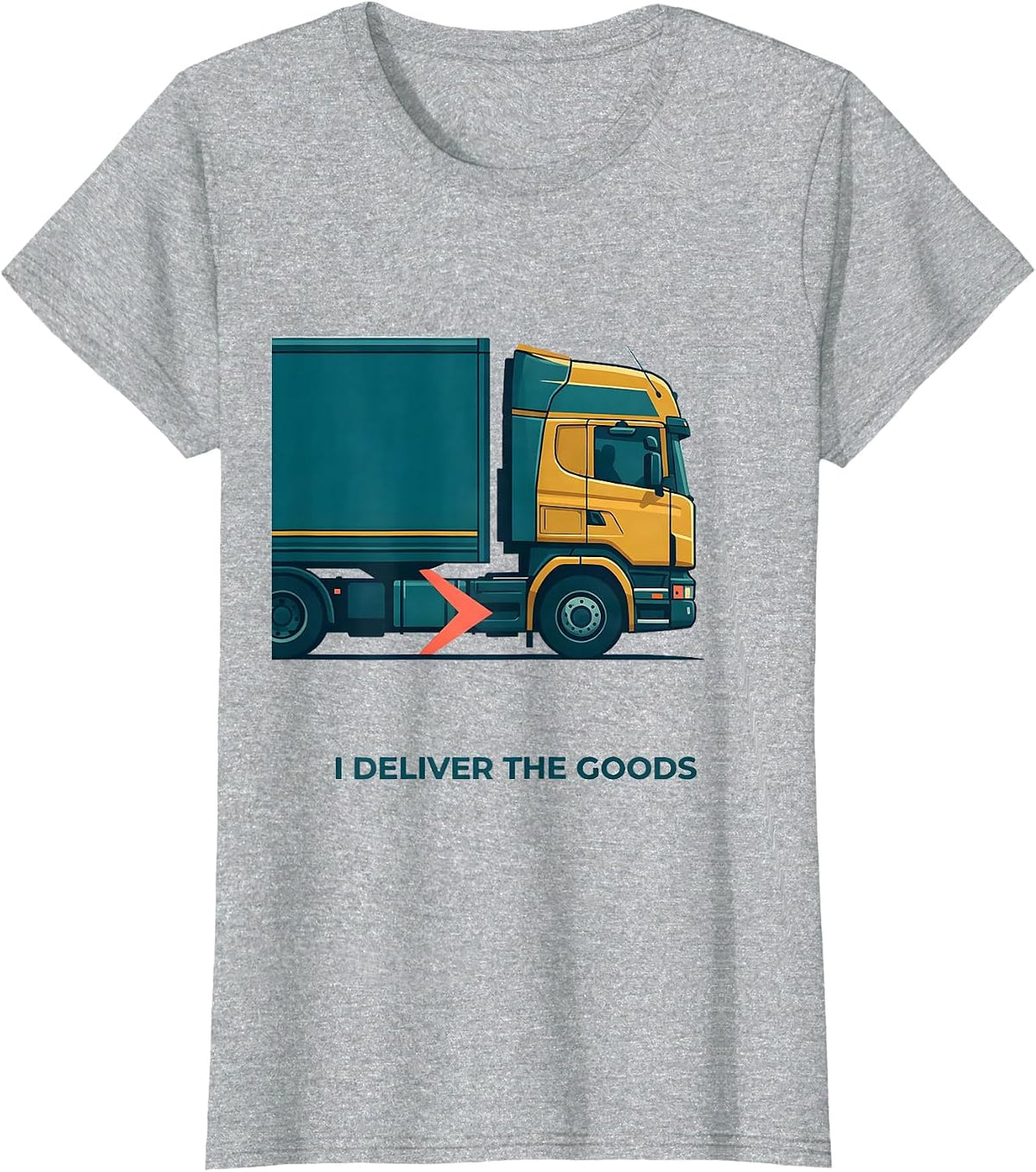 I Deliver The Goods Funny Trucker Gift Truck Driver Dad T-Shirt - Heather Grey