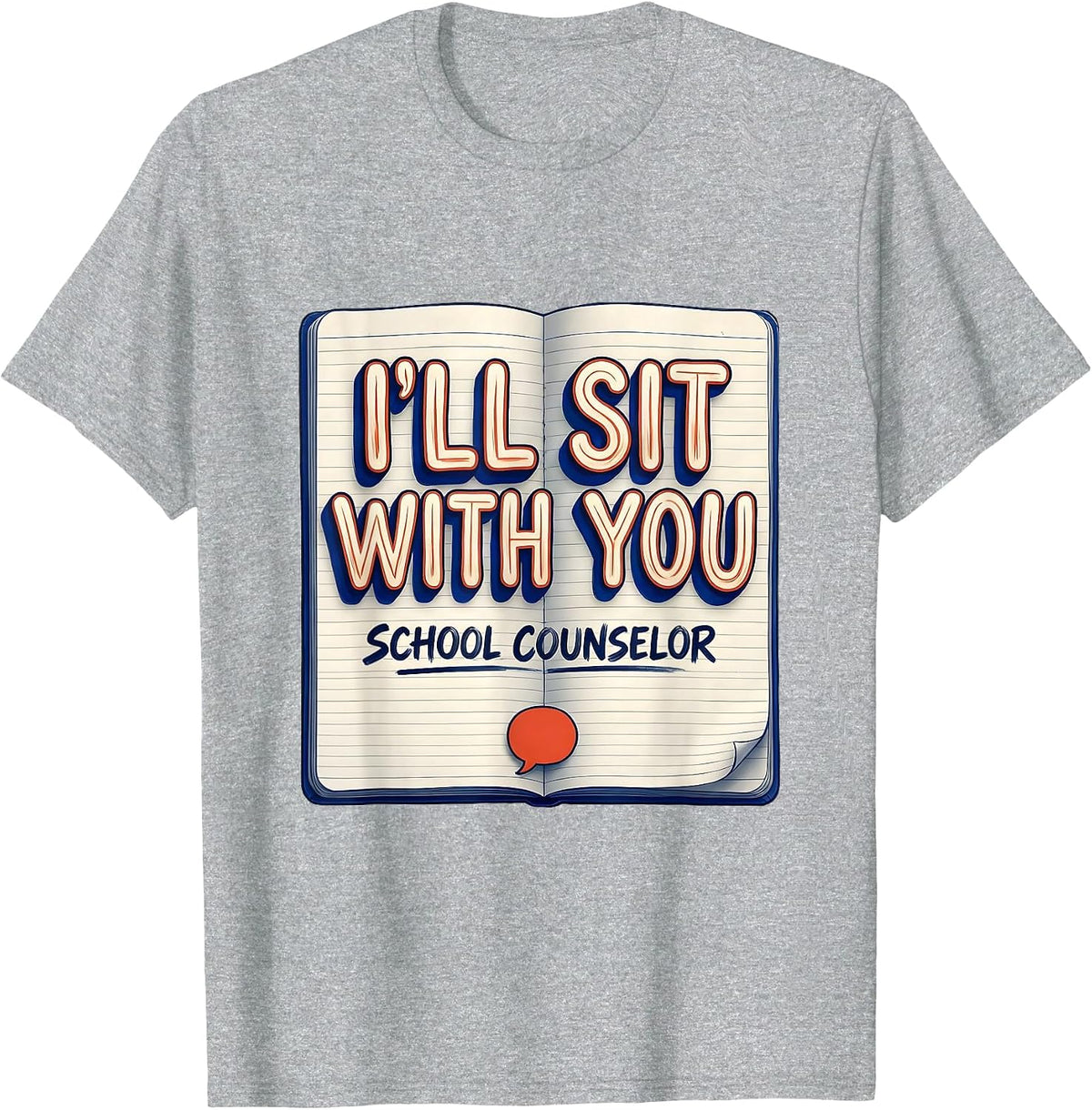 Men's School Counselor I’ll Sit With You Funny Support Staff Gift T-Shirt - Heather Grey