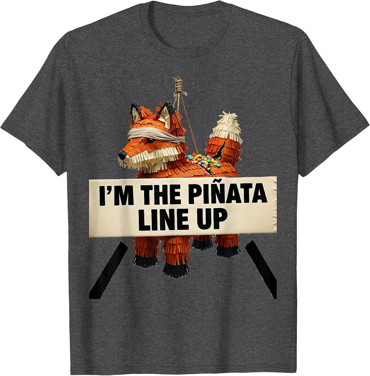 I'm The Piñata Line Up Funny Cinco De Mayo Party Humor T-Shirt - Dark Heather Grey
