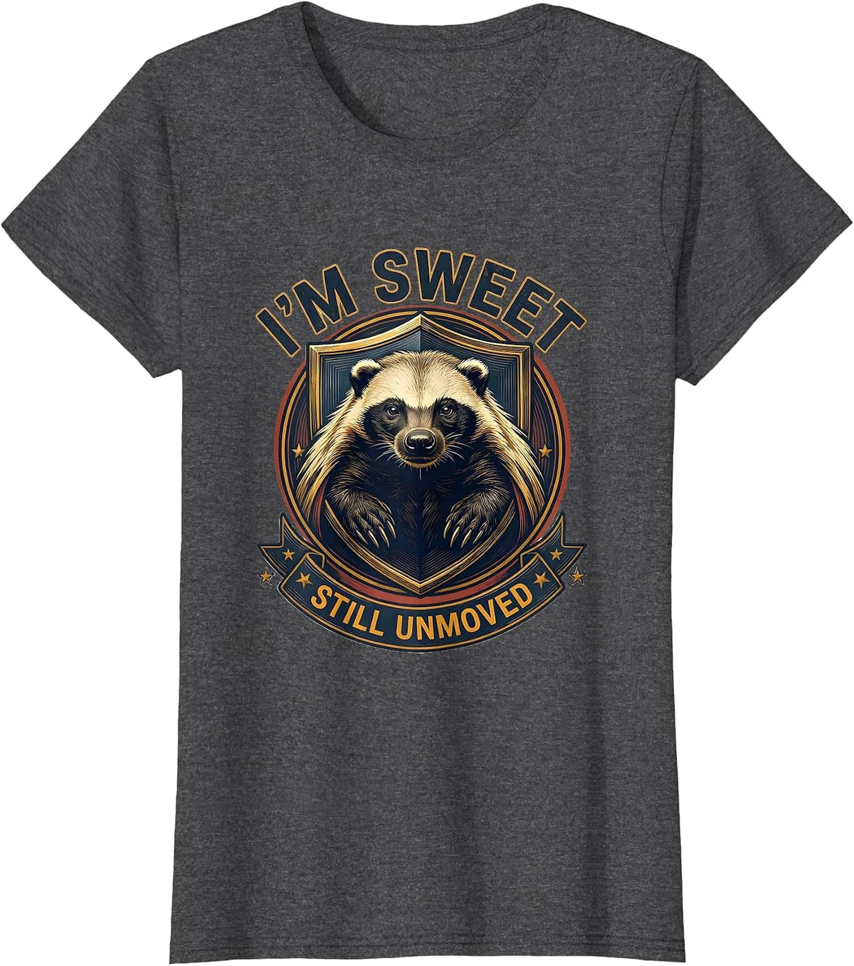 Women's I'm Sweet Still Unmoved Funny Honey Badger Wildlife Humor T-Shirt - Dark Heather Grey