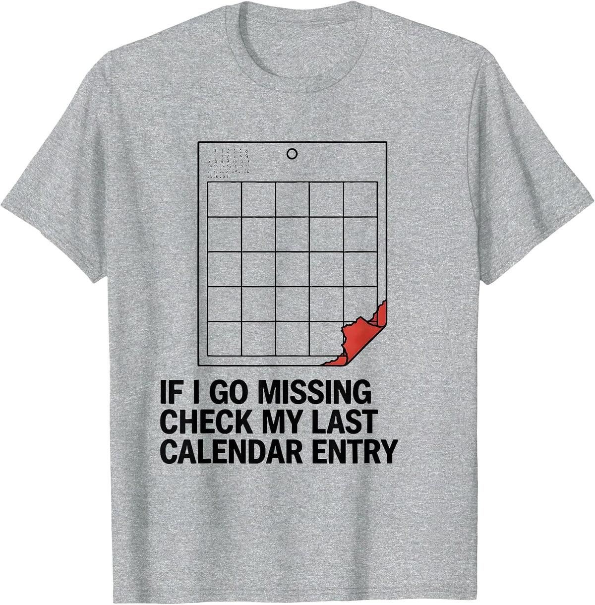 Men's If I Go Missing, Check My Last Calendar Entry True Crime T-Shirt - Heather Grey