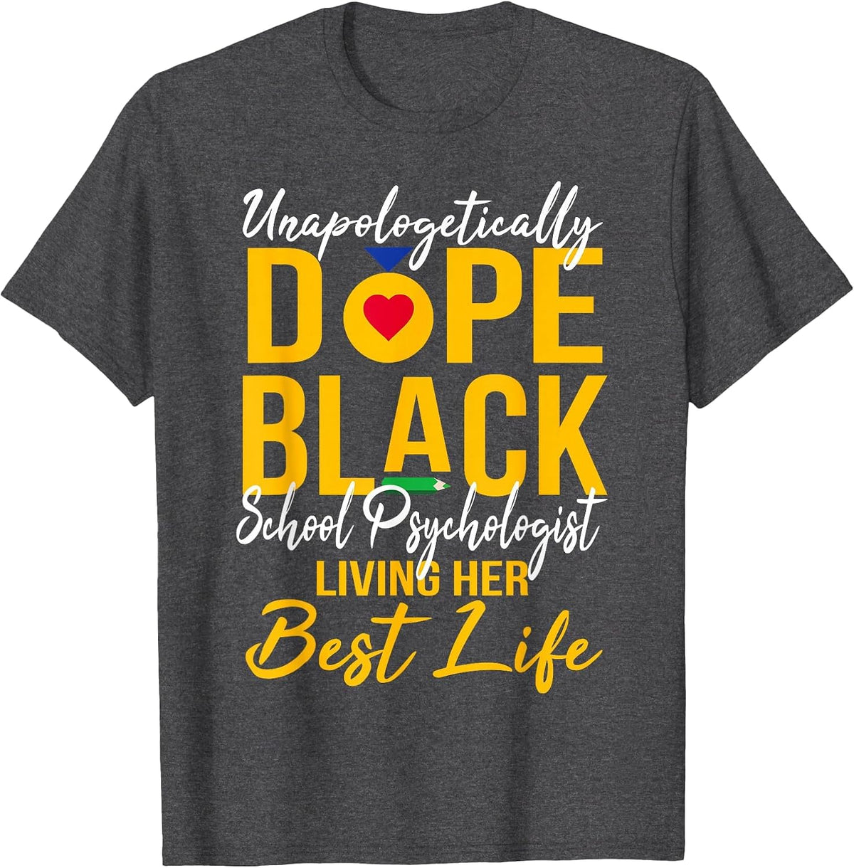 Unapologetically Dope Black School Psychologist Afro Pride T-Shirt - Dark Heather Grey