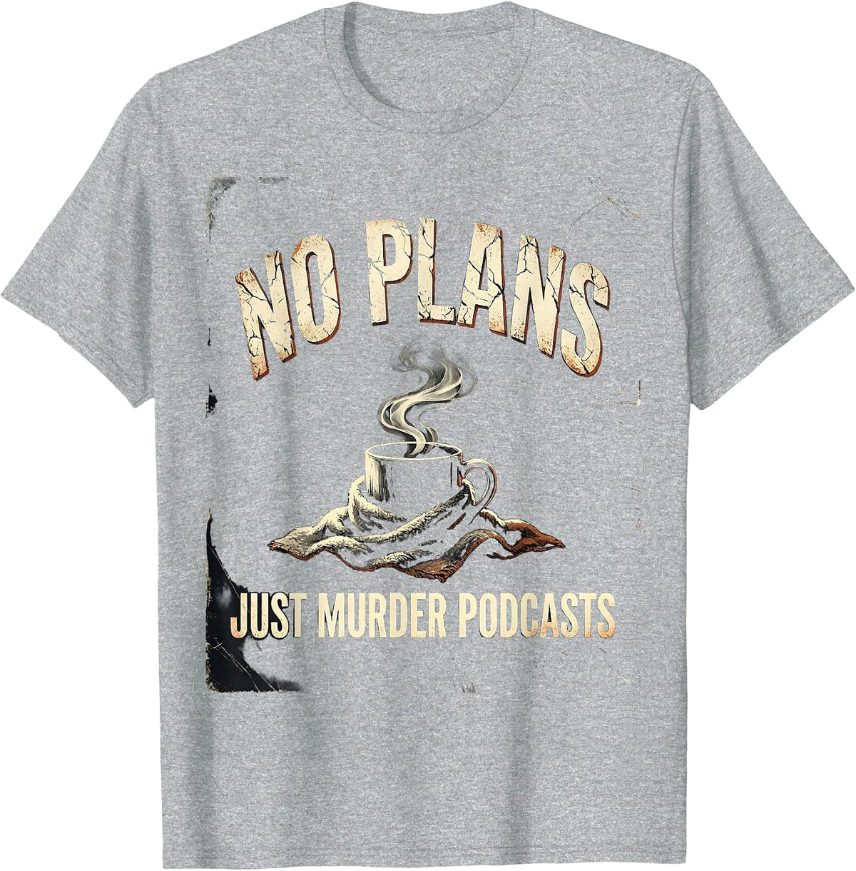 Men's No Plans, Just Murder Podcasts Distressed True Crime Fan T-Shirt - Heather Grey