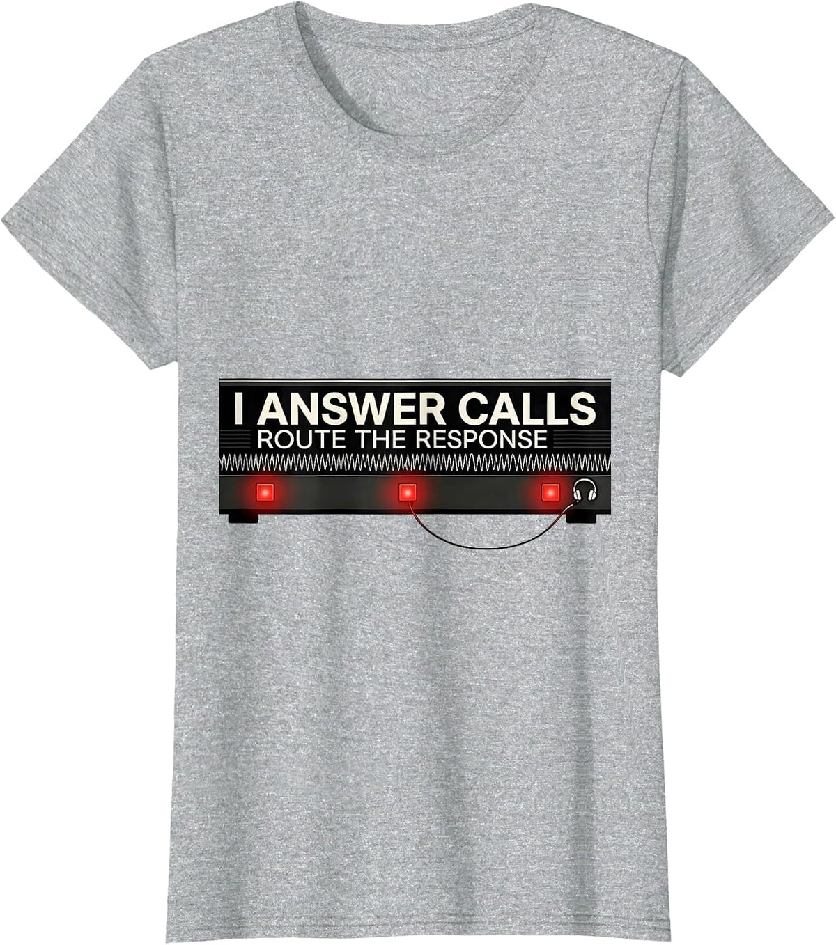 Women's I Answer Calls Route The Response Funny 911 Dispatcher T-Shirt - Heather Grey