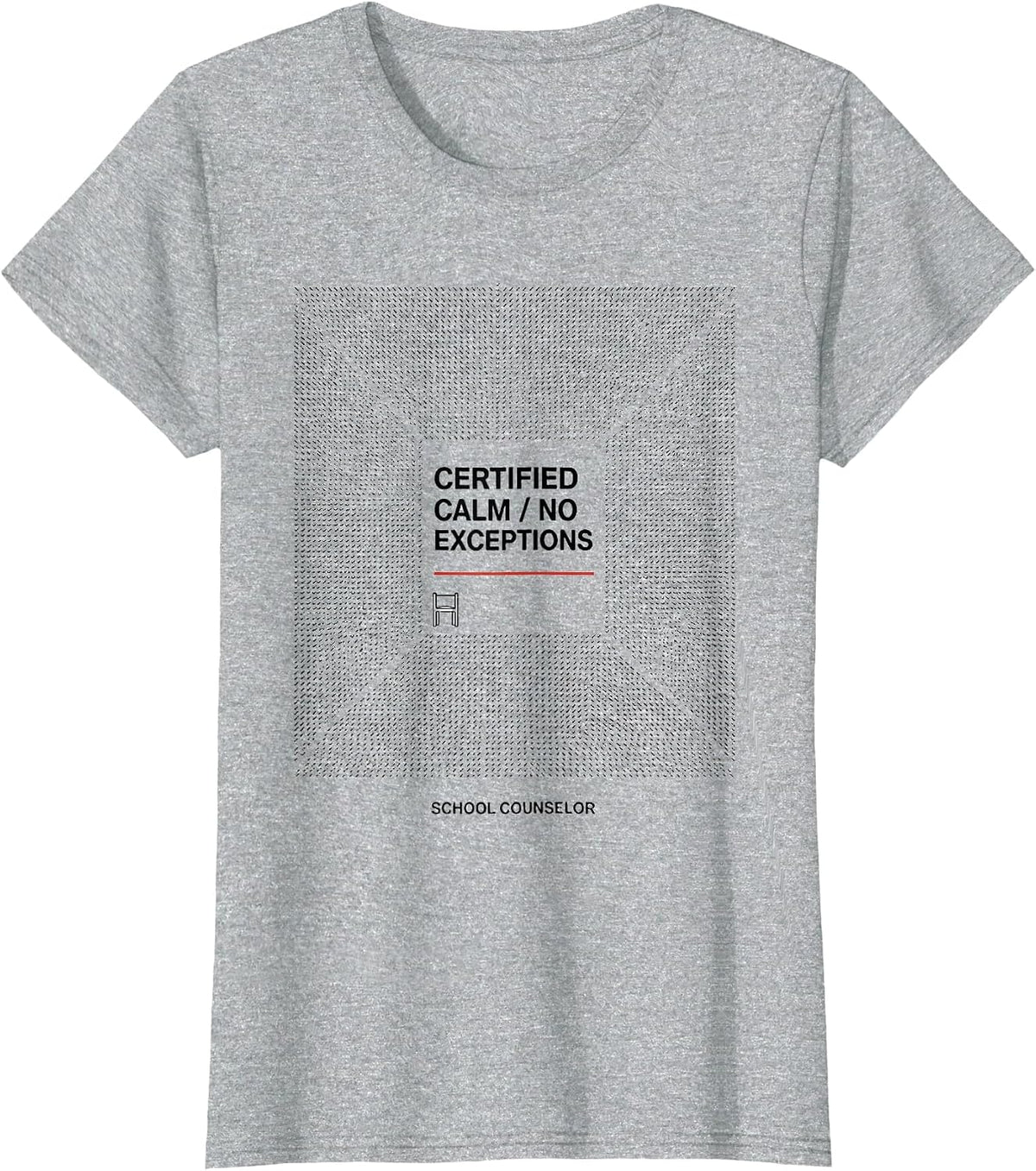 Certified Calm, No Exceptions School Counselor T-Shirt - Heather Grey