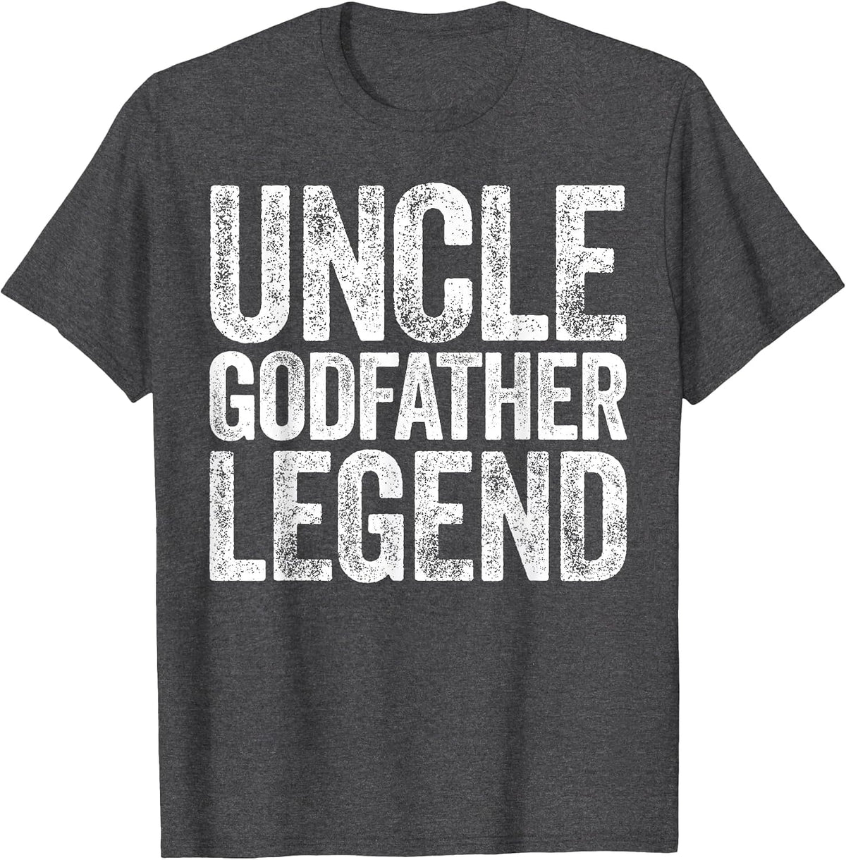 Uncle Godfather Legend Shirt Proposal Baptism Fathers Day T-Shirt - Dark Heather Grey