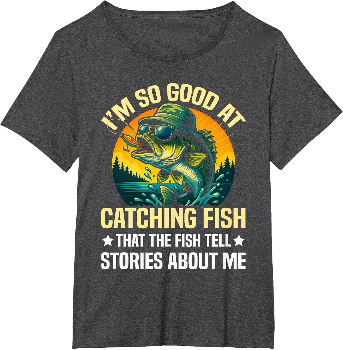 I'm So Good At Catching Fish Design, Funny Fishing Fisherman T-Shirt - Dark Heather Grey