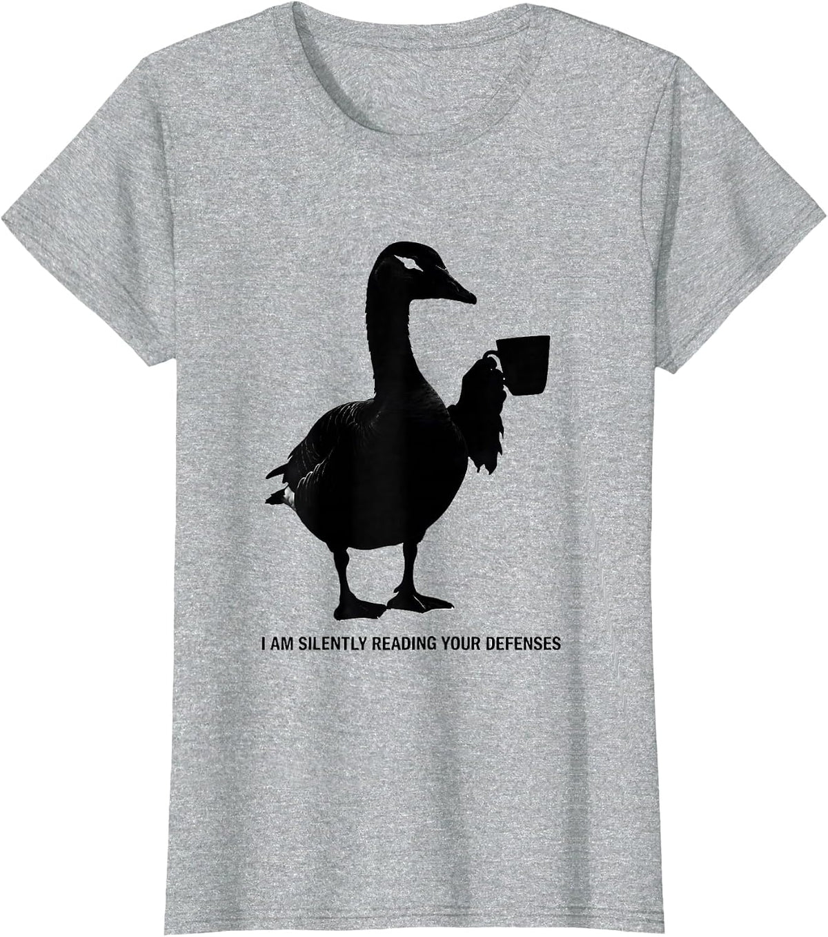 I Am Silently Reading Your Defenses Dark Humor Therapy Goose T-Shirt - Heather Grey