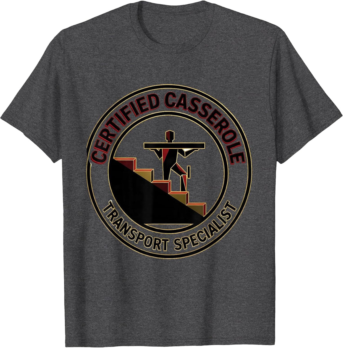 Certified Casserole Transport Specialist Physical Therapist T-Shirt - Dark Heather Grey