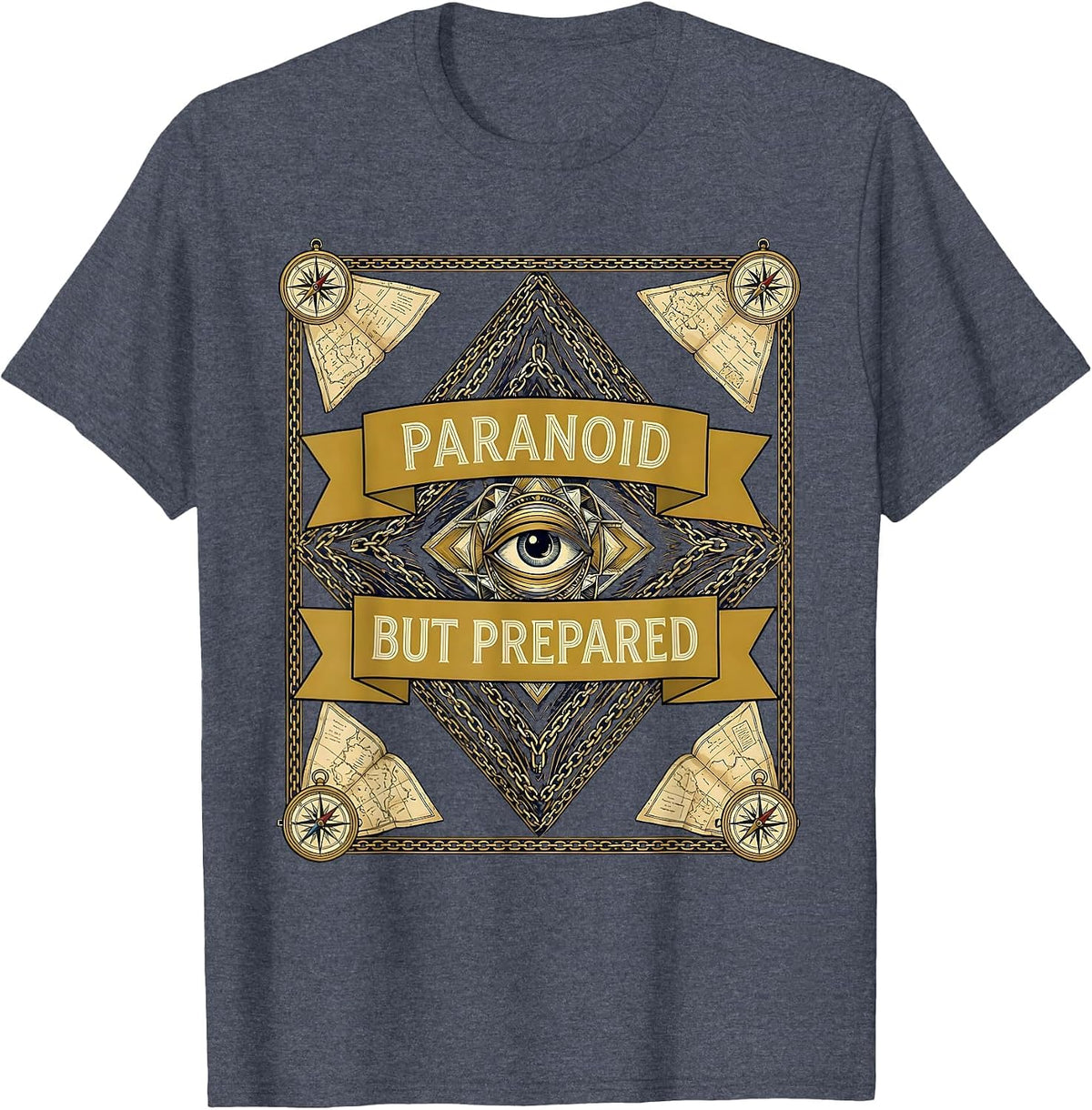 Paranoid But Prepared Survivalist Humor Design T-Shirt - Heather Blue