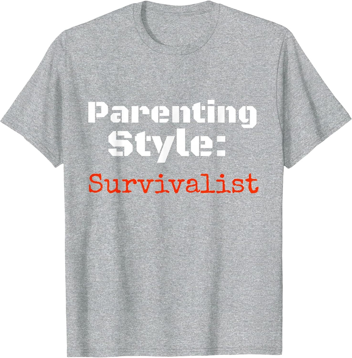 Parenting Style Survivalist T Shirt for Dad Mom Parents T-Shirt - Heather Grey