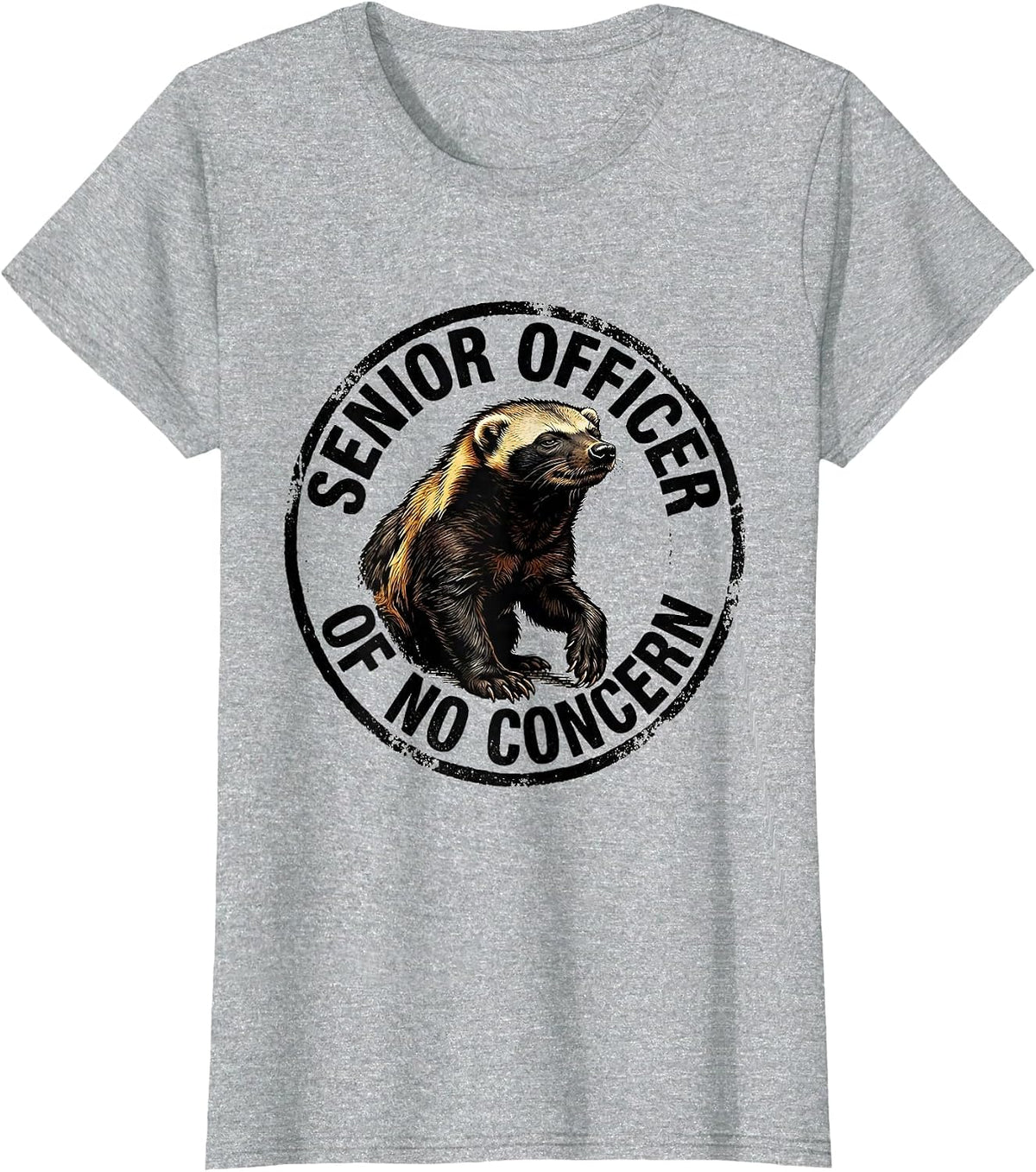 Senior Officer Of No Concern Funny Honey Badger Meme Humor T-Shirt - Heather Grey
