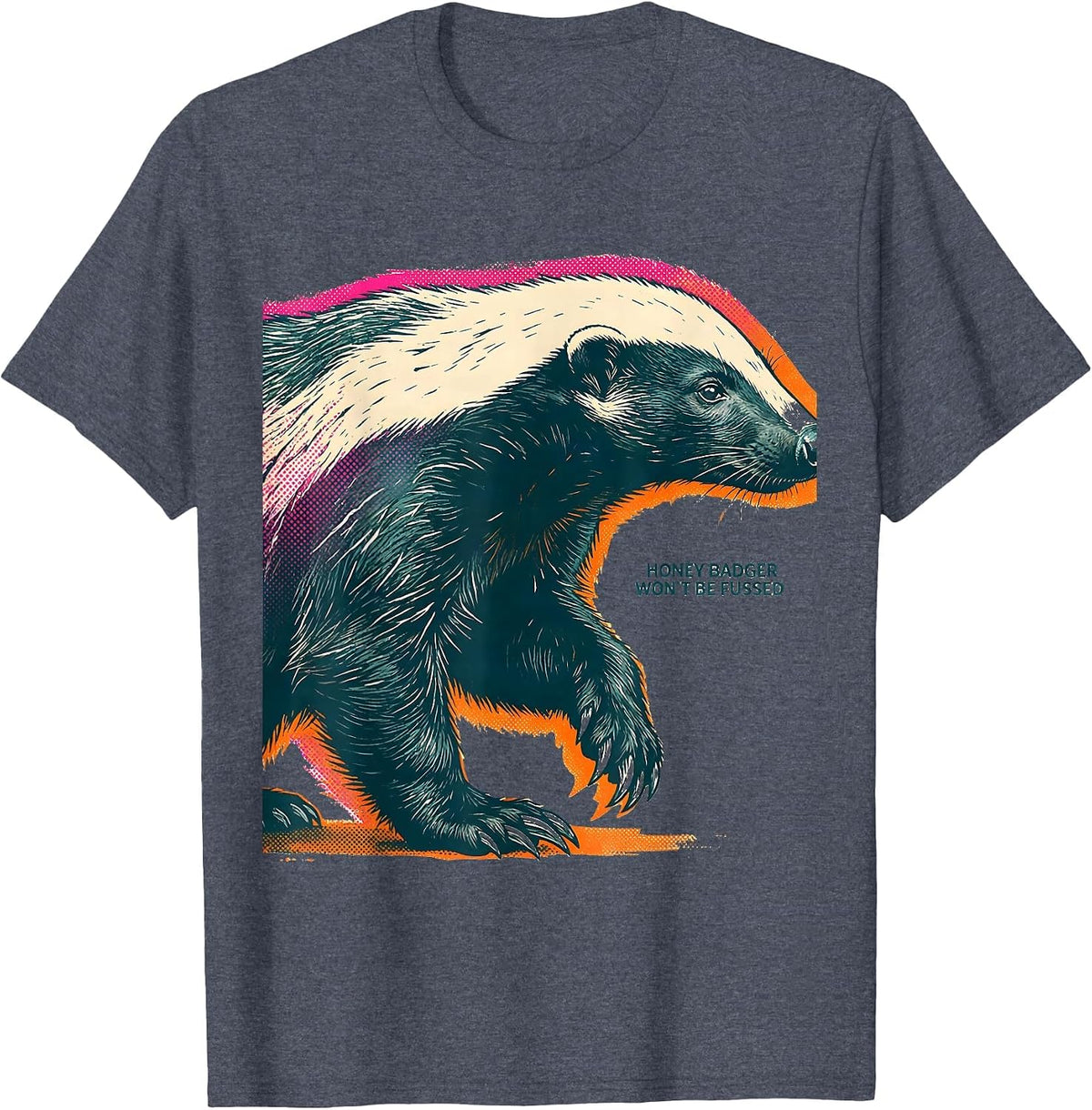 Honey Badger Won't Be Fussed Funny Animal Lover Humor T-Shirt - Heather Blue