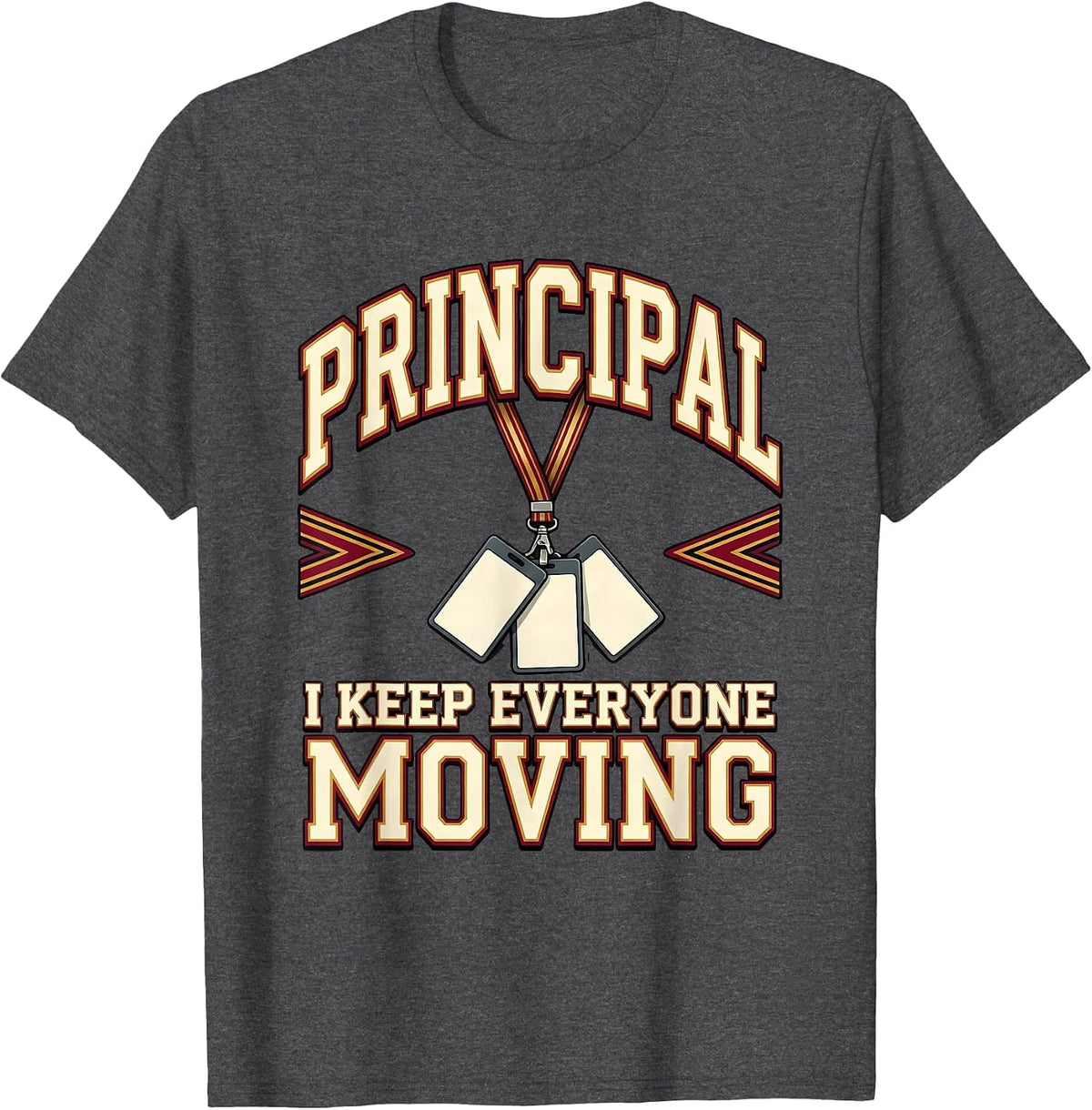 Principal I Keep Everyone Moving Sports School Staff T-Shirt - Dark Heather Grey