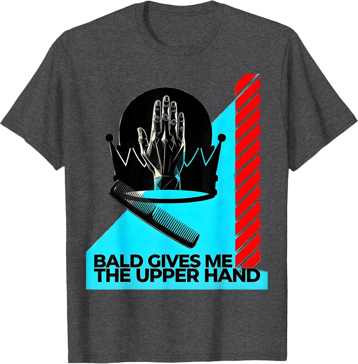 Bald Gives Me The Upper Hand Funny Bald Man Barber Gift T-Shirt - Dark Heather Grey