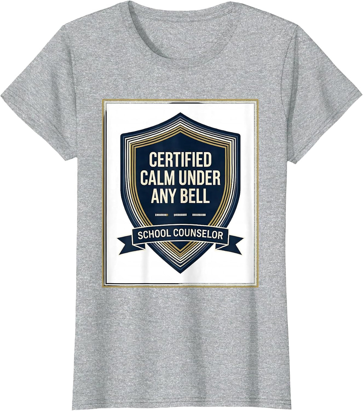 Certified Calm Under Any Bell — School Counselor Funny T-Shirt - Heather Grey
