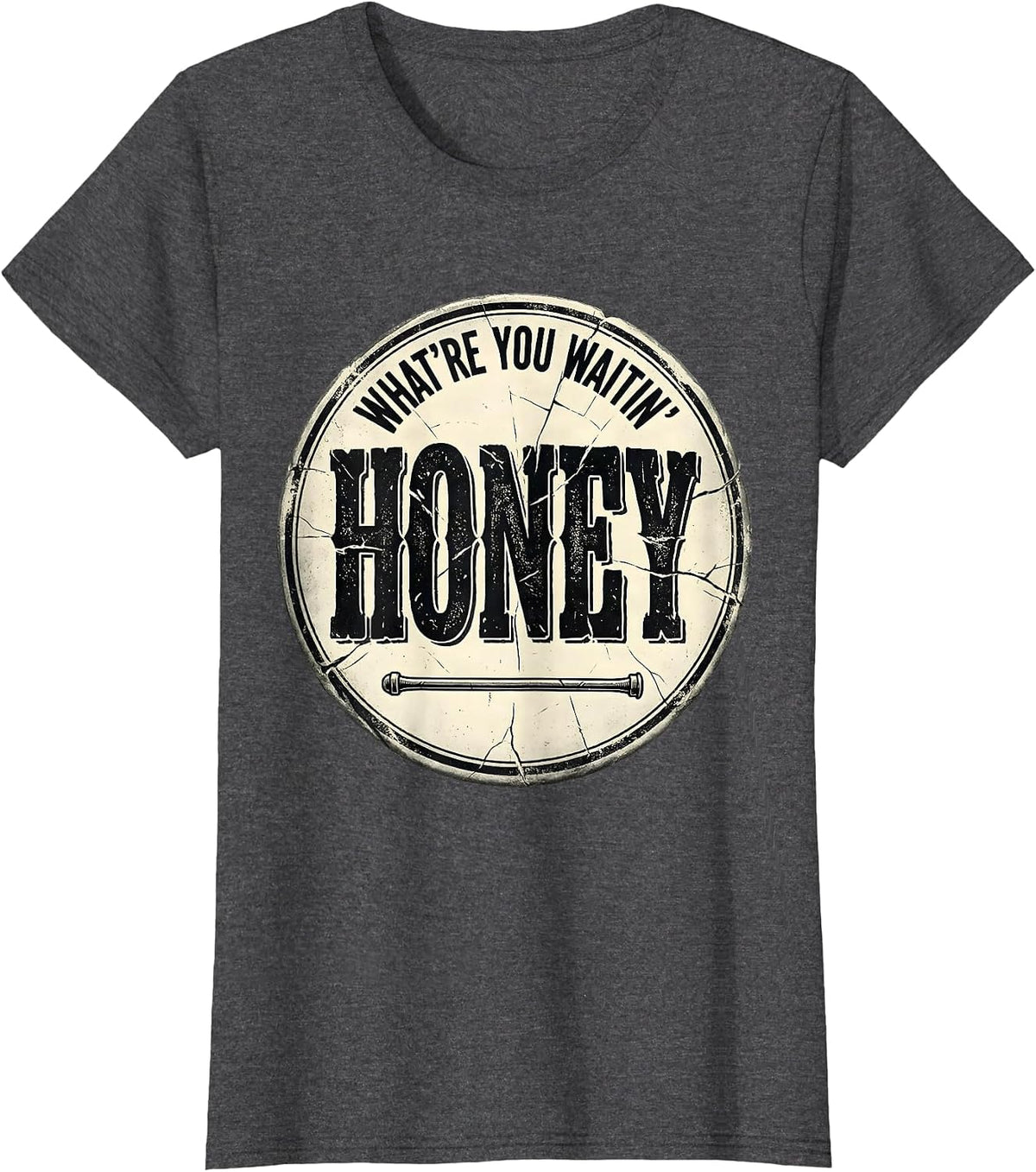 Women's What're You Waitin', Honey Distressed Country Western Bar T-Shirt - Dark Heather Grey