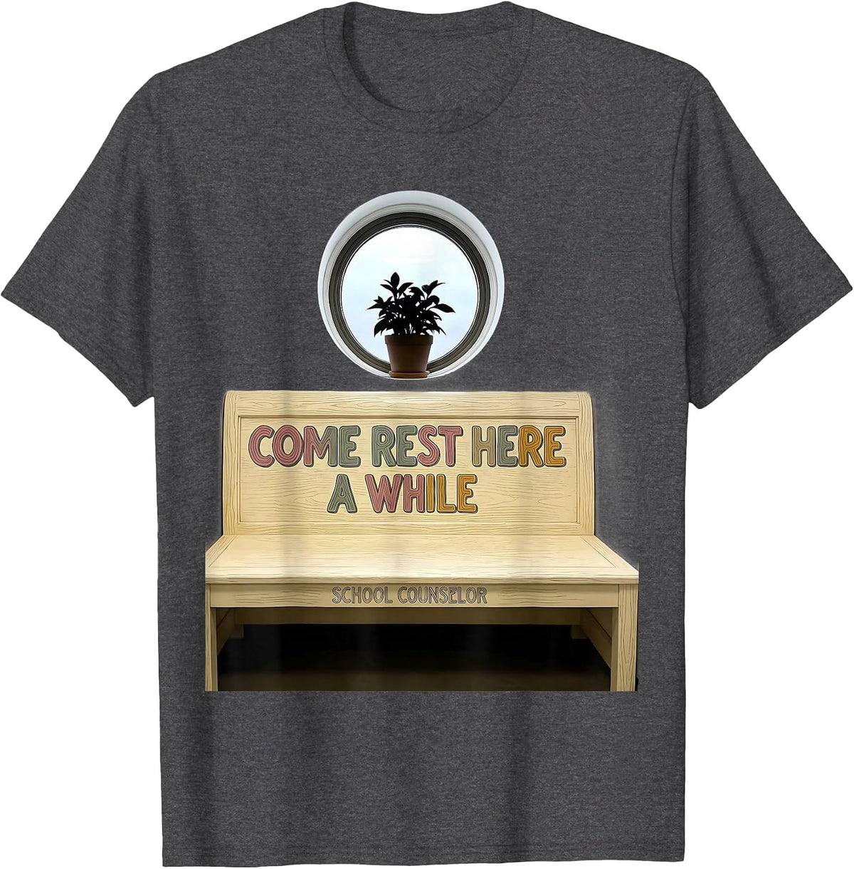 Come Rest Here A While School Counselor T-Shirt - Dark Heather Grey