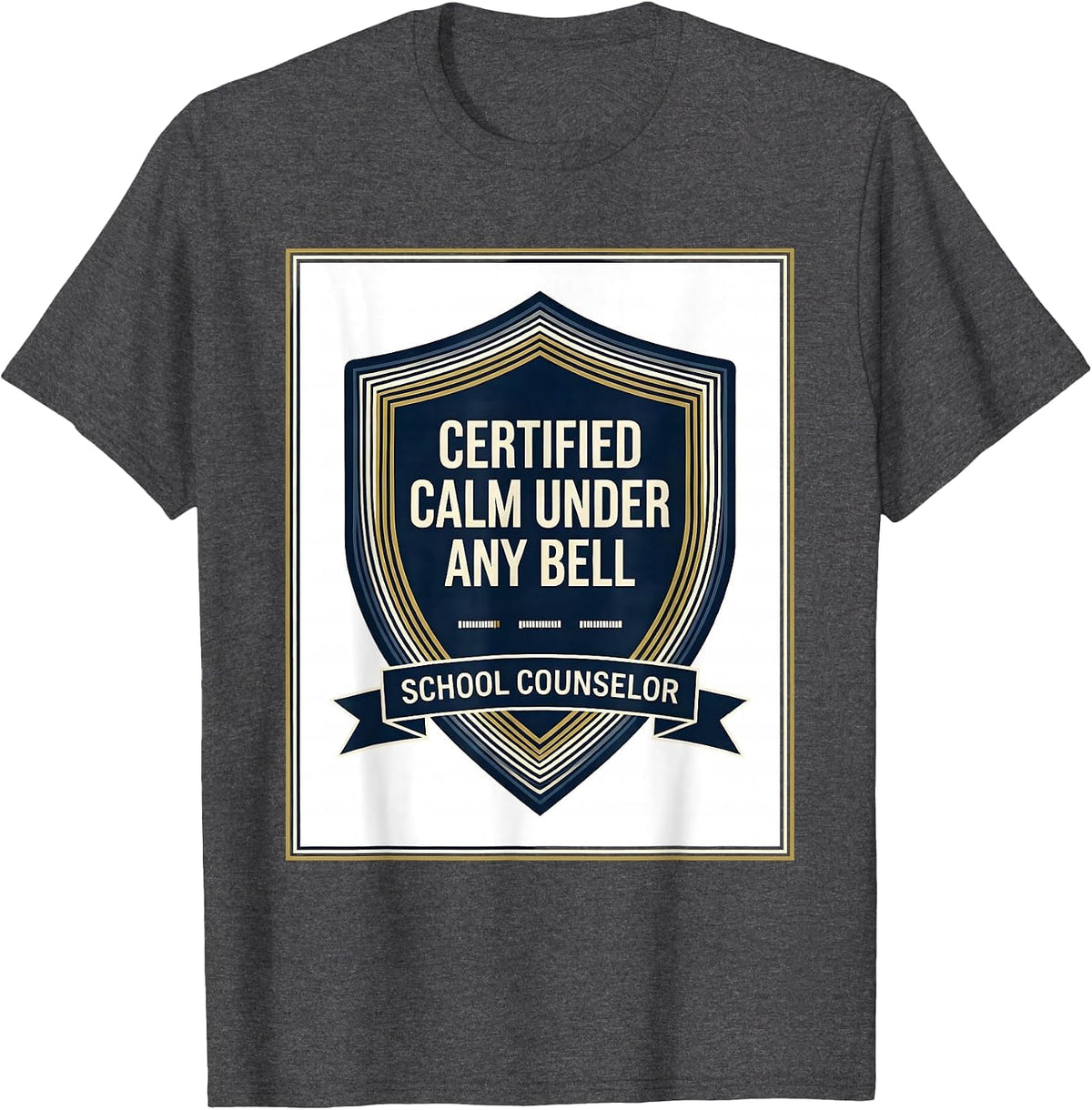 Certified Calm Under Any Bell — School Counselor Funny T-Shirt - Dark Heather Grey