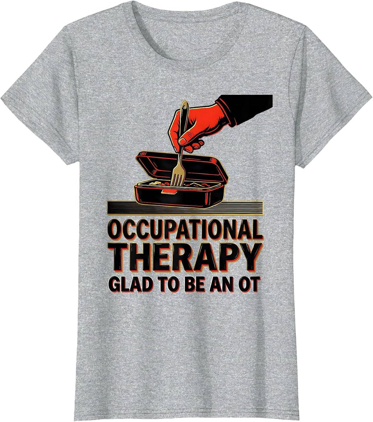Occupational Therapy Glad To Be An OT Occupational Therapist T-Shirt - Heather Grey