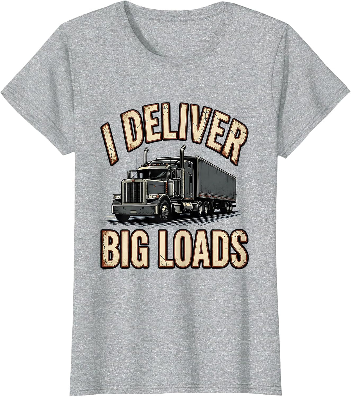 I Deliver Big Loads Funny Trucker Diesel Driver Gift T-Shirt - Heather Grey
