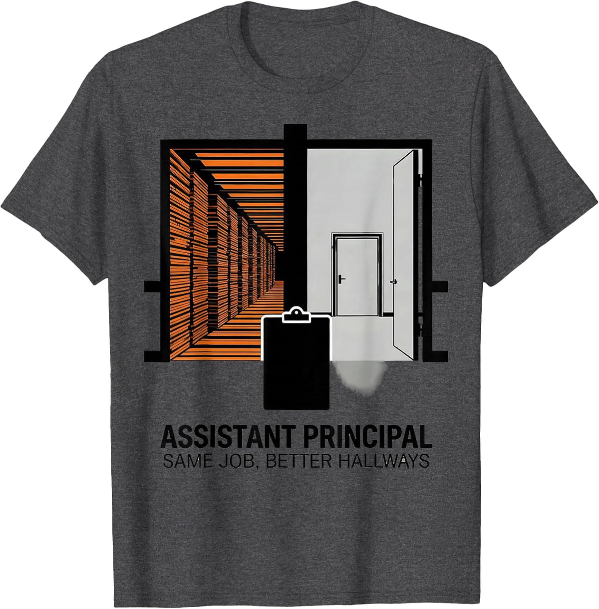 Men's Assistant Principal, Same Job, Better Hallways Teacher T-Shirt - Dark Heather Grey
