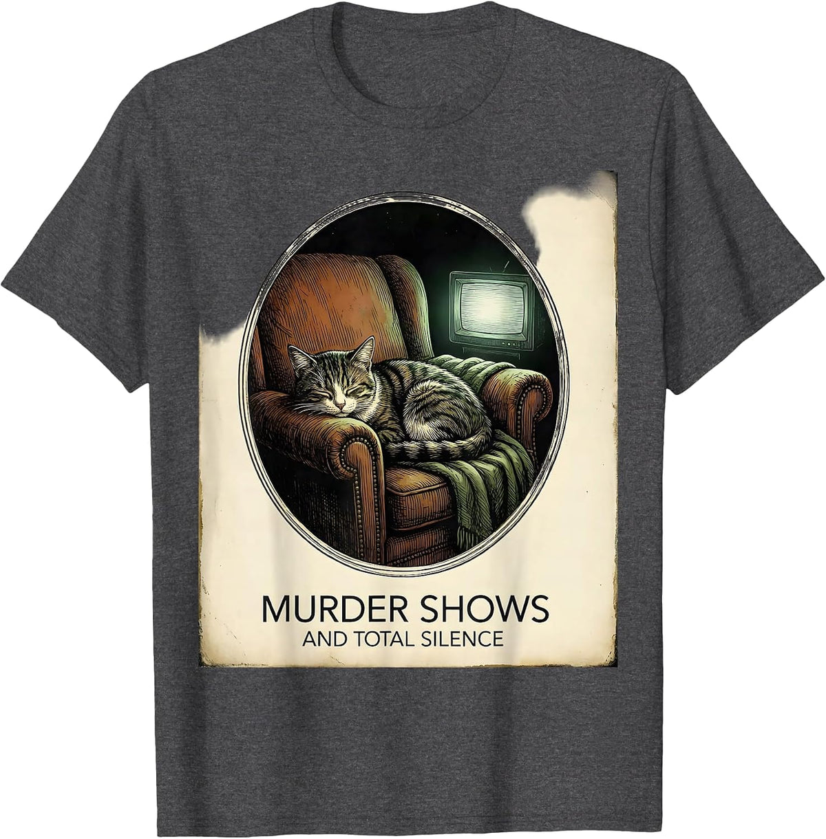 Men's Murder Shows And Total Silence Funny True Crime Lover T-Shirt - Dark Heather Grey