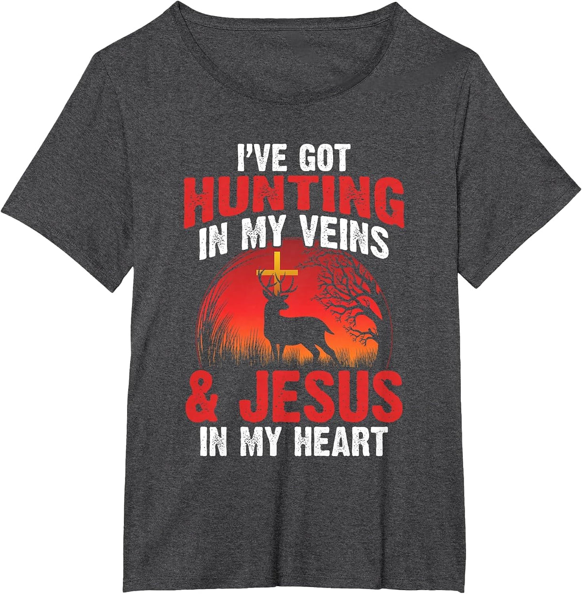 I've Got Hunting in My Veins and Jesus in My Heart T-Shirt - Dark Heather Grey